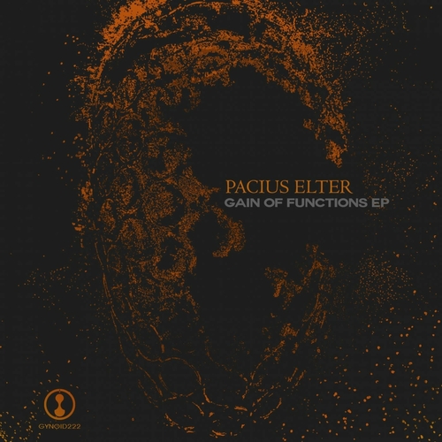 Pacius Elter - Gain Of Functions EP [GYNOID222]